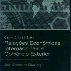 Gestão das relações econômicas internacionais e comércio exterior 1a. ed., Cengage, 2008)