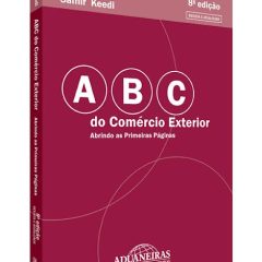 ABC do Comércio Exterior – 8a. ed., Aduaneiras, 2024 – Cap. 6 Caminhos do Comércio Exterior, o Desconhecido e Atividades