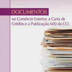 livro Documentos no comércio exterior, a carta de crédito e a publicação 600 da CCI – 4a. edição